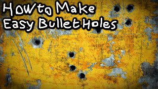 How to Make - Easy Bullet Holes
