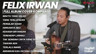 FIERSA BESARI - Waktu Yang Salah (FELIX IRWAN COVER) | FULL ALBUM COVER 2023 | Aku Milikmu Malam Ini