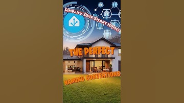 The Perfect Naming Conventions - Simplify Your Smart Home! - Chapter 3 #homeassistant #smarthome