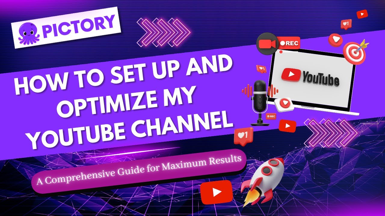 How to Set Up and Optimize My  Channel 