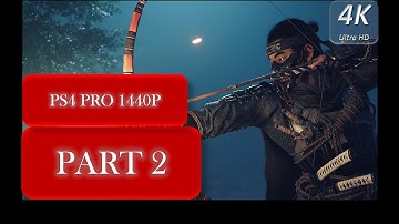 GHOST OF TSUSHIMA Gameplay Walkthrough Part 2 1440P HD PS4 PRO   No Commentary FULL GAME