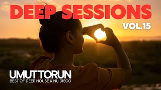 Umut Torun - Deep Sessions Vol. 15 ★ Vocal Deep House Mix