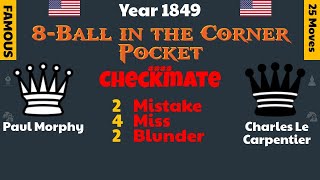 Paul Morphy vs Charles Le Carpentier, Jan 01, 1849, 8-Ball in the Corner Pocket #chess #chessgame