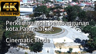 Perkembangan pembangunan kota Palu kota // cinematic 4K