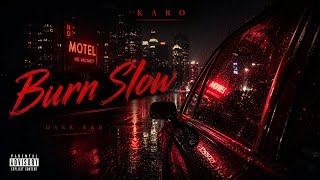KARO Burn Slow | Dark Atmospheric Soft R&B screenshot 4