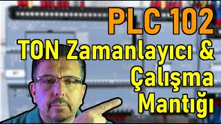 32.PLC 102 - TON Zamanlayıcı & Çalışma Mantığı