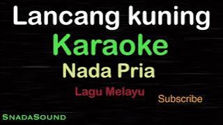 LANCANG KUNING-Lagu Melayu|KARAOKE NADA PRIA ​⁠ -Male-Cowok-Laki-laki@ucokku
