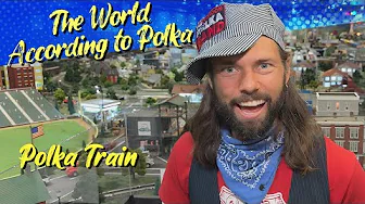 Polka Train — The World According to Polka