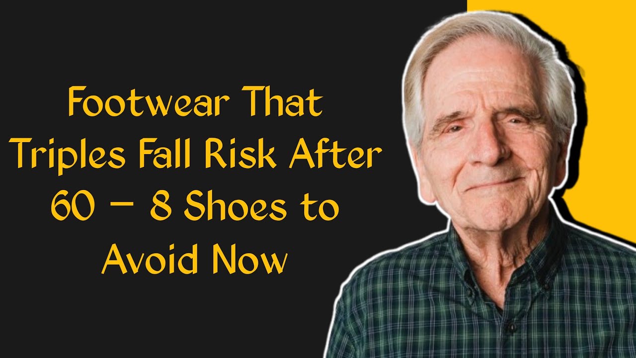 Footwear That Triples Fall Risk After 60 – 8 Shoes to Avoid Now | Elderly Wisdom