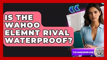 Is The Wahoo ELEMNT Rival Waterproof? - The Hardware Hub