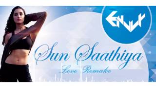 Sun Saathiya ( EnvvY Love Remake ) || Free Download || EnvvY Music
