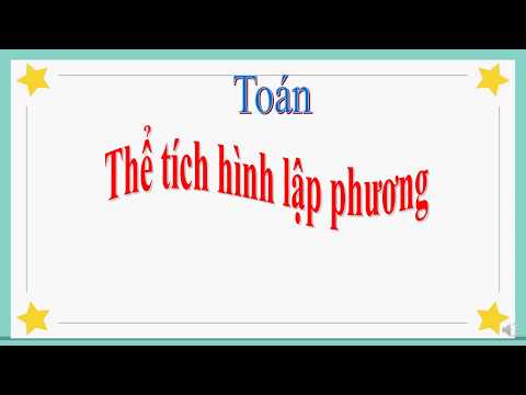 Toán Khối 5: Tuần 24 - Bài thể tích của hình lập phương