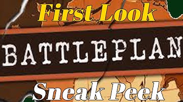 Battleplan | New Game | First Look | Sneak Peek | Part 1