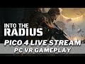 Into the Radius on Pico 4 using Virtual Desktop - Full Gameplay Live Stream