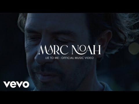 Marc Noah - Lie to Me - Official Music Video