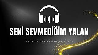 Seni Sevmediğim Yalan - Akustik Enstrümantal Fon Müziği
