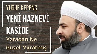 Yeni Haznevi Kaside | Yaradan Ne Güzel Yaratmış | Yusuf Kepenç 2020 Resimi