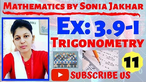 Exercise -3.9(Part-1)|| Trigonometry|| 11-Standard