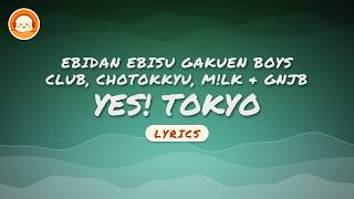 EBiDAN Ebisu Gakuen Boys Club - Yes! Tokyo (feat. SUPER★DRAGON, Sakurashimeji, ONE N' ONLY, BUDDi...
