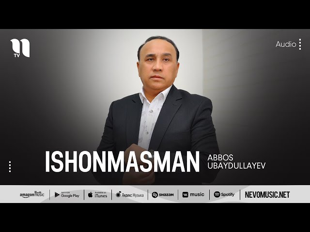 Abbos Ubaydullayev - Ishonmasman (audio)