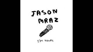 Jason Mraz - I'm Yours (Audio)