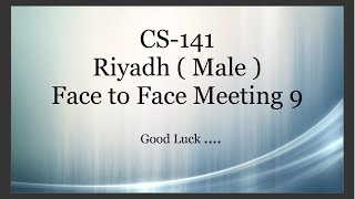 CS141 Week 9 F2F. Dr.Ali Mahdi - CH14 + 15 (Part 1 )