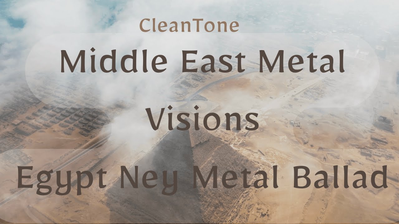 Egypt Ney Metal Ballad | Middle East Metal Visions / 