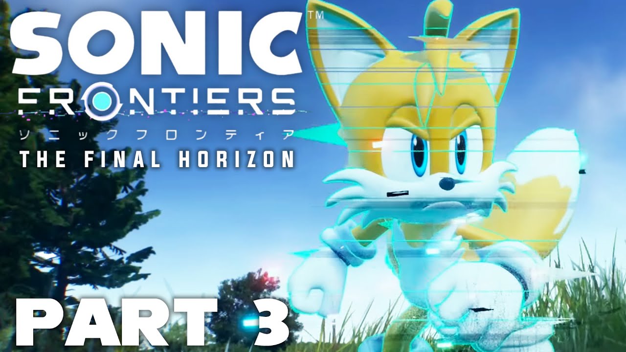 Sonic Frontiers - The Final Horizon - Part 3 - TAILS!! - YouTube