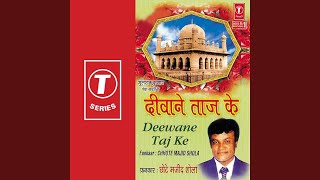 Yaa Taj Ke Rakhna Taaj Tere Deewane Aaye Hain