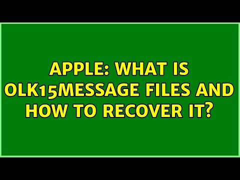 Apple: What is OLK15message files and how to recover it? (3 Solutions!!)