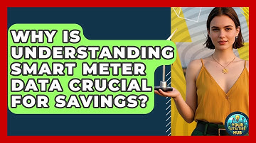 Why Is Understanding Smart Meter Data Crucial For Savings? - Your Utilities Hub