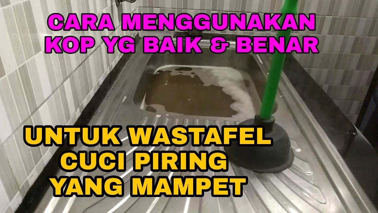 CARA MENGGUNAKAN KOP UNTUK WASTAFEL YG MAMPET YouTube CARA MENGGUNAKAN KOP UNTUK WASTAFEL YG MAMPET YouTube