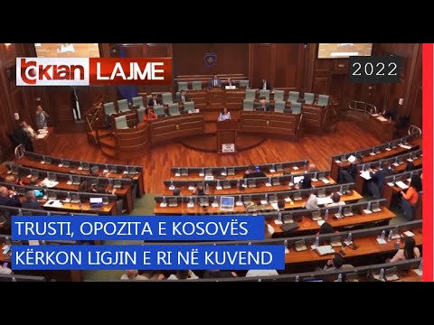 Tv Klan - Trusti, opozita e Kosovës kërkon ligjin e ri në Kuvend |Lajme-News