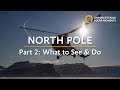 Part 2 | North Pole: The Ultimate Arctic Adventure