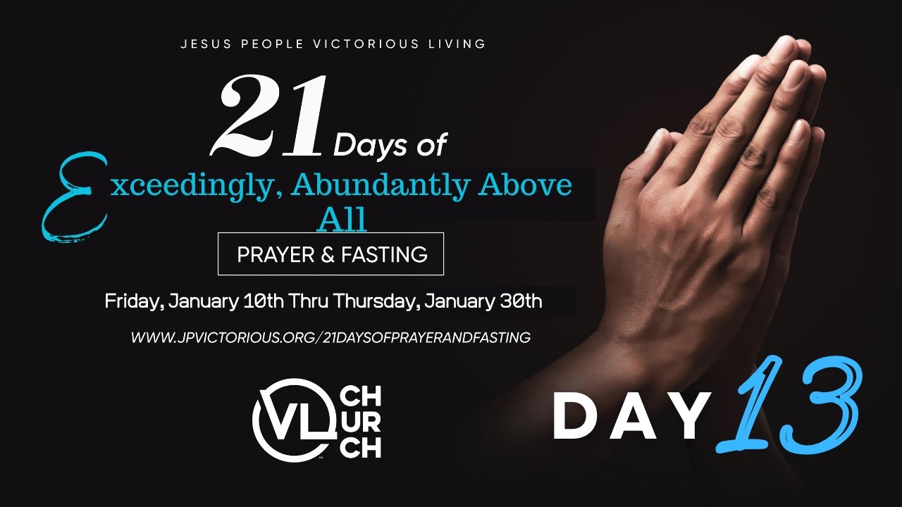 Day 13 | Exceedingly Above | 21 Days of Prayer & Fasting |🔥 ...