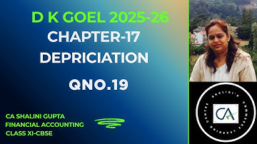 📘 Depreciation Q 19 | Class 11 Accounts DK Goel Chapter 17 | CBSE 2026