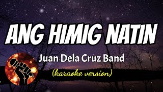 ANG HIMIG NATIN - JUAN DELA CRUZ BAND (karaoke version)