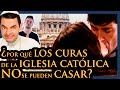 ¿POR QUÉ LOS CURAS CATÓLICOS NO SE PUEDEN CASAR?