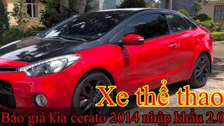 Báo giá kia cerato koup xe thể thao hai cửa nhập khẩu full Đồ chơi | đẹp xuất sắc | 0932494949