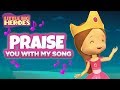 Praise You With My Song (Esther's song) - Christian songs for kids - Little Big Heroes