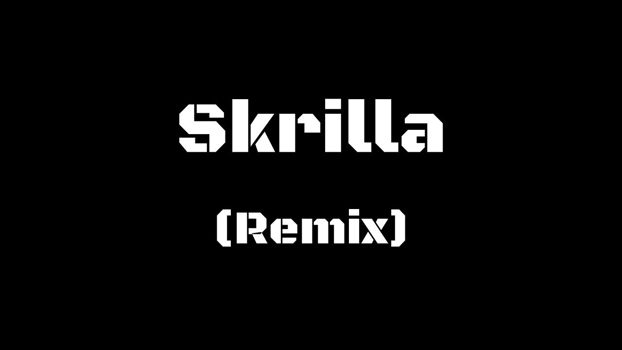 Skrilla (Remix) YouTube