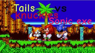 tails & knuckles vs Sonic exe