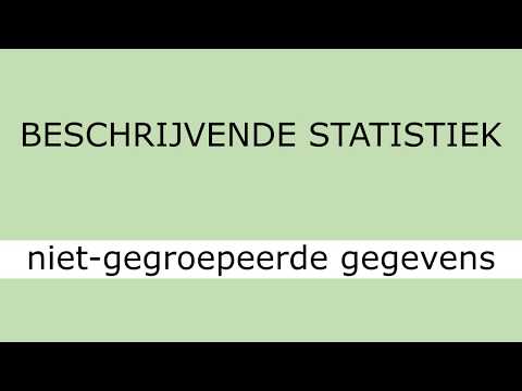 Beschrijvende statistiek - Niet-gegroepeerde gegevens