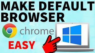 how to make google chrome your default browser - windows pc & laptop