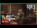 ARC Raiders Live S3E3