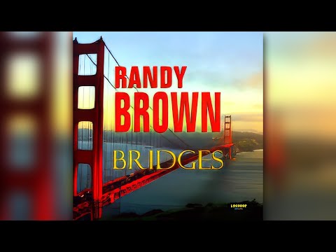 Randy Brown Leave -  The Bridges Standing