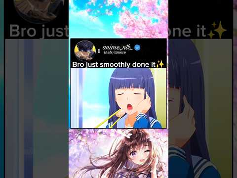bro just smoothly done it #anime #animeedit #animelover