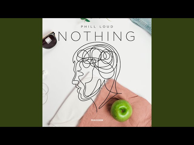 Phill Loud - Nothing