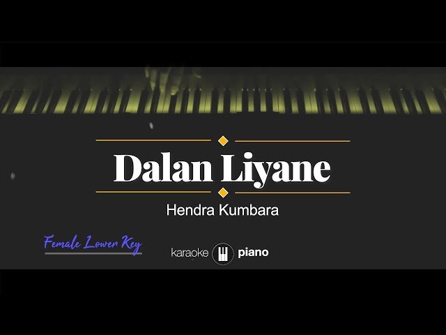Dalan Liyane (FEMALE LOWER KEY) Hendra Kumbara (KARAOKE PIANO) class=