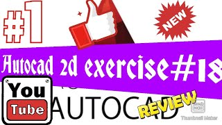#Mastering 2d Autocad: The Ultimate Exercise-18 Tutorial